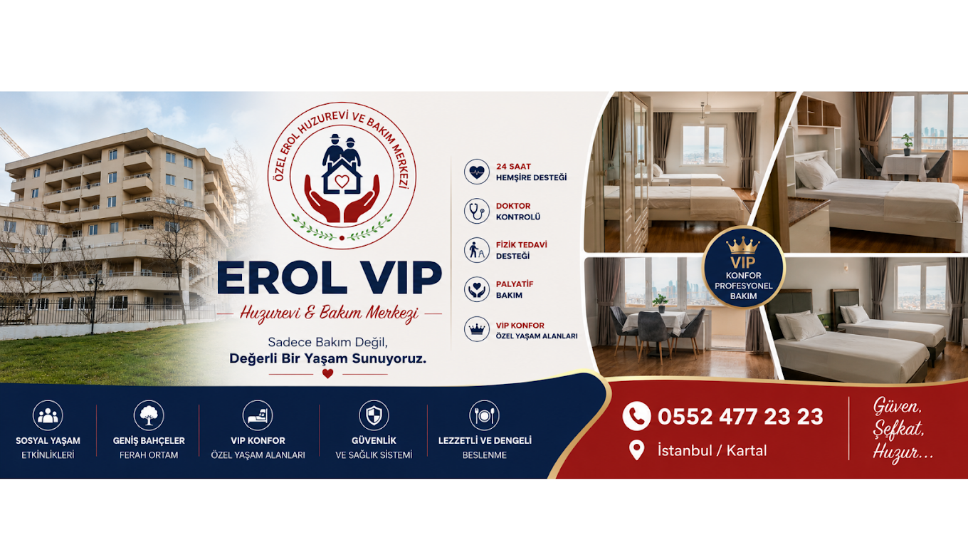 Erol VIP Huzurevi, Kartal’da Yaşlı Bakım Sürecine İlişkin Aileleri Bilgilendiriyor